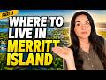 Where to Live in Merritt Island - Part 3 | South Merritt Island