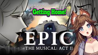 Epic the Musical Act II ( 2 ) Finale Chelzor Reaction [Lets Get in