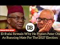 El-Rufai Reveals Why He Prefers Peter Obi As Running Mate For The 2027 Election: