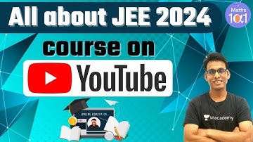 All about JEE 2024 course on Youtube | JEE Preparation | Maths 101 | Prashant Jain