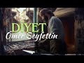 DİYET | Ömer Seyfettin | Seslendiren: Nisan Kumru