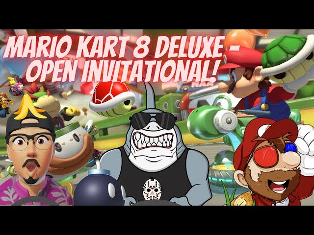 Mario Kart 8 Deluxe - Open Invitational!