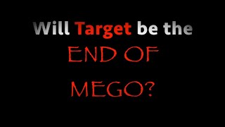 Has Target Already Killed Mego?