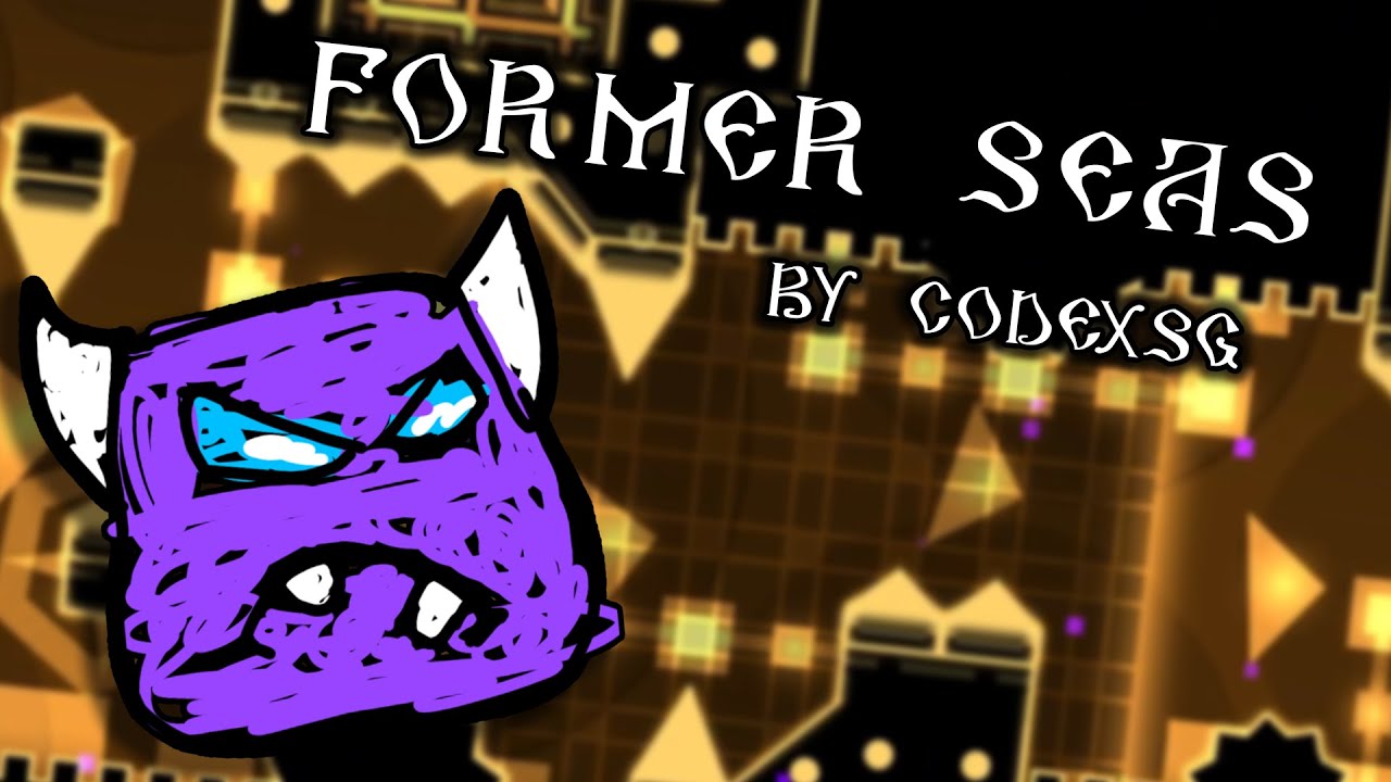 Former Seas by CodeXSG (Easy Demon) | 1.9 GDPS