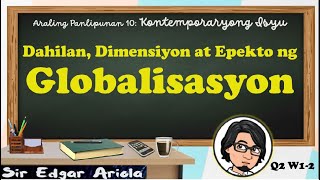 Dahilan, Dimensyon at Epekto ng Globalisasyon #AP10 #Q2