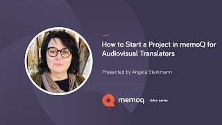 How to Start a Project in memoQ for Audiovisual Translators