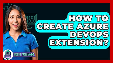 How To Create Azure DevOps Extension? - Next LVL Programming