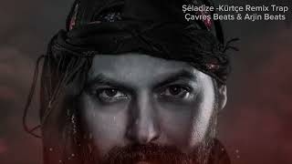 Çavreş Beats & Arjin Beats Şêladîze -Kürtçe Remix Trap