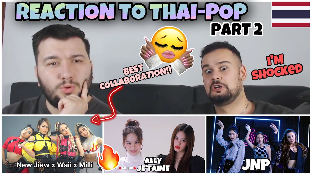 REACTION TO THAI-POP PART 2: NEW JIEW X MILLI X WAII vs. ALLY x JE T'AIME vs. JNP ช่วยเธอได้