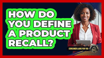 How Do You Define A Product Recall?