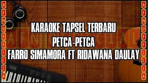KARAOKE TAPSEL PETCA-PETCA FARRO SIMAMORA FT RIDAWANA DAULAY