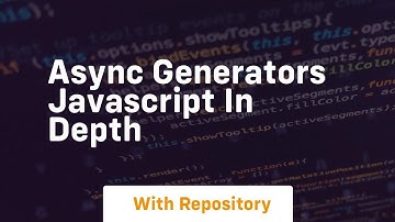 Async generators javascript in depth