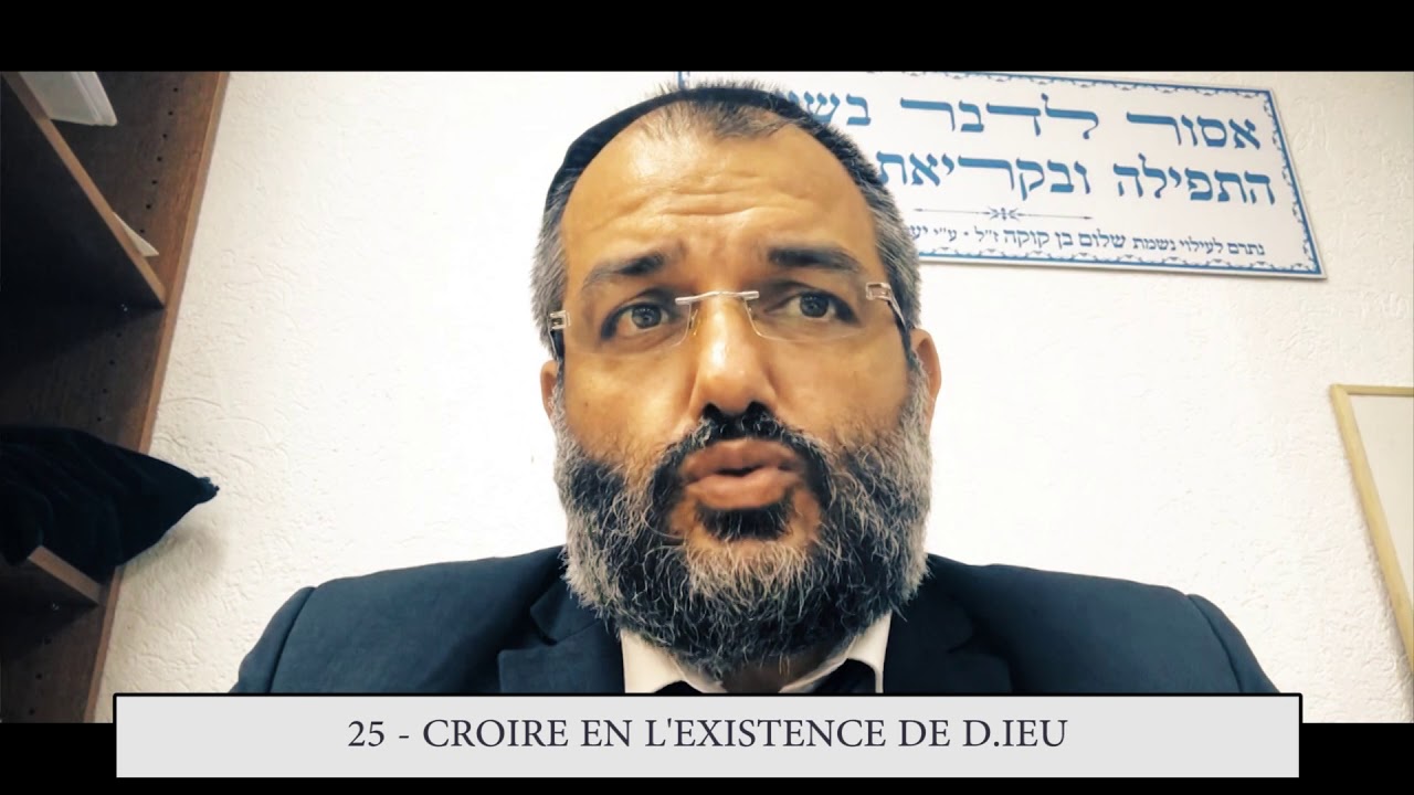 613 - 25eme MITSVA DE LA TORAH - Croire en l'existence de D.ieu