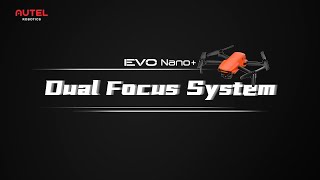 Autel Robotics Evo Nano Dual Focus System