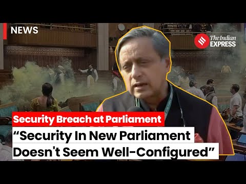 Lok Sabha Security Breach: Shashi Tharoor Criticizes Security in Wake of Parliament Breach @indianexpress