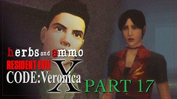 Resident Evil: Code Veronica X - PART 17 | Herbs and Ammo