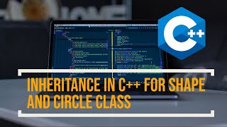 Inheritance in C++ for Shape and Circle Class (2020) #ProtoGO