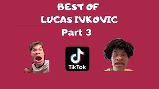 Lucasivkovic TikTok Compilation PART 3