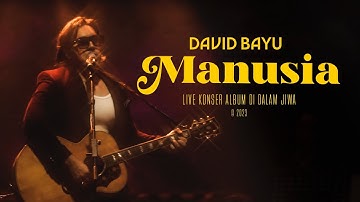 DAVID BAYU - MANUSIA (LIVE)