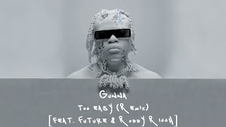 Gunna - too easy Remix (feat. Future &amp; Roddy Ricch) [Lyric Video]