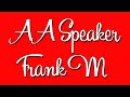 Aa speaker frank m alcoholics anonymous is a force of we