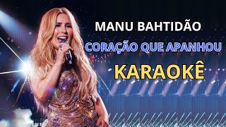 Manu bahtidão karaokê coração que apanhou