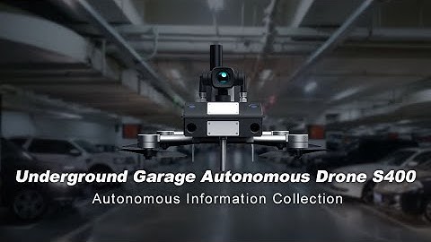 Enhanced for Underground Garages: No-Signal Environment - S400 Autonomous Inspection Drone