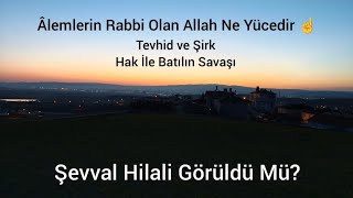 Şevval Hilali Görüldü Mü?