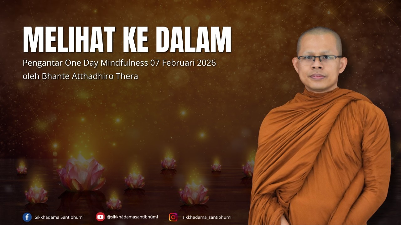 MELIHAT KE DALAM | BHANTE ATTHADHIRO THERA