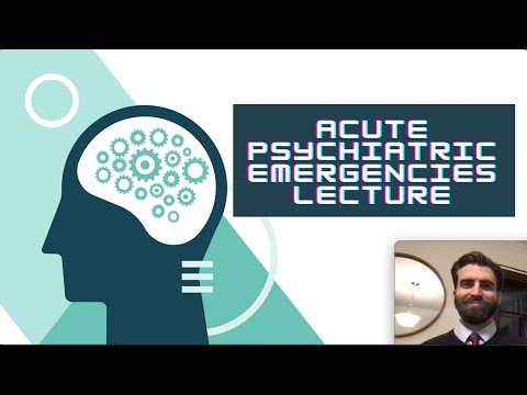 Acute Psychiatric Emergencies Lecture