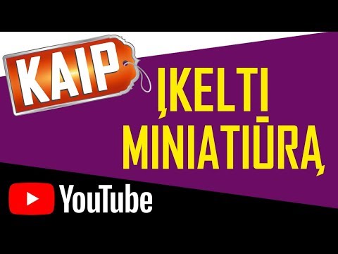 Video miniatiūros pridėjimas arba keitimas | Kaip Youtube uždėti Thumbnail