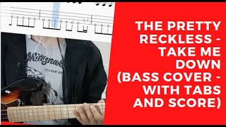 The Pretty Reckless - Take Me Down (Bass Cover w/tabs and score)
