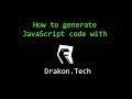 Drakon.Tech tutorial: how to generate JavaScript code