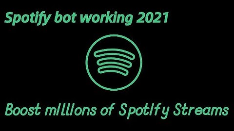 Spotify Plays Booster Bot working 2021 - Boost Your Music Millions of Streams