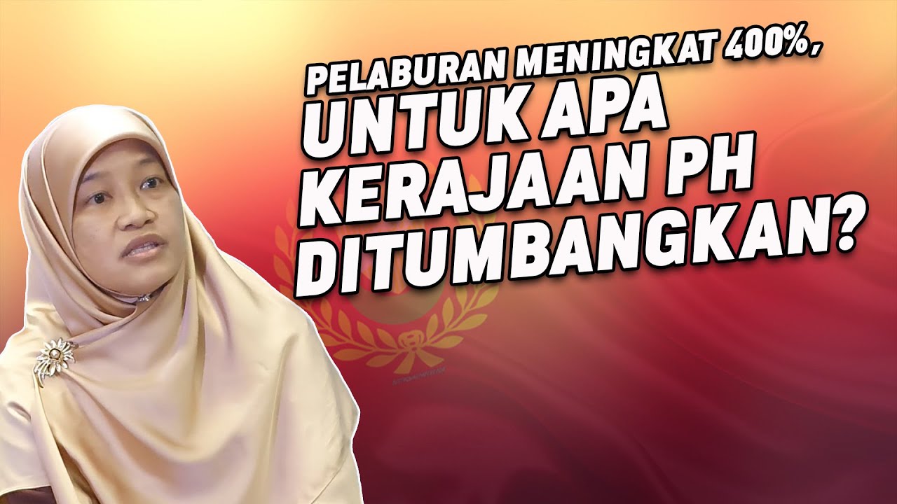 Pelaburan Meningkat 400%, Untuk Apa Kerajaan PH Ditumbangkan?