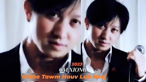 CM XIONG New Song 2023-Ntshe Tawm Hauv Lub Neej [ ...