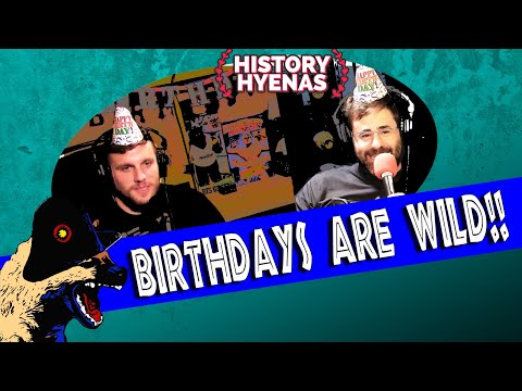 The Birthday Boys are WILD! | ep 85 - History Hyenas