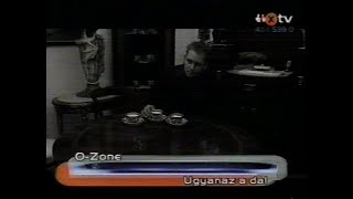 O-ZONE - Ugyanaz a dal