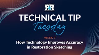 Technical Tip Tuesday: How Technology Improves Accuracy in Restoration Sketching