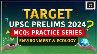 MCQs Practice Series - 09 | Environment | Target UPSC Prelims 2024 | Drishti IAS English