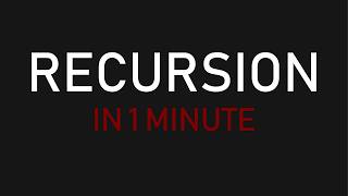 Understand the Basics of Recursion in 1 Minute
