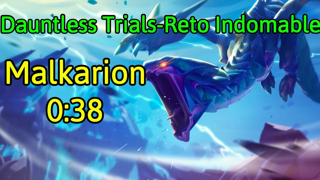 Dauntless Trials/Reto Indomable - Malkarion 