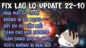 FIX LAG LIÊN QUÂN S4-2025 UPDATE 22/10 MỚI NHẤT KHÔNG BỊ LỖI MẠNG CHO MÁY YẾU • NHP FIX LAG •
