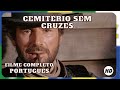 Cemitério Sem Cruzes | Faroeste | HD | Filme completo em portuguêsù