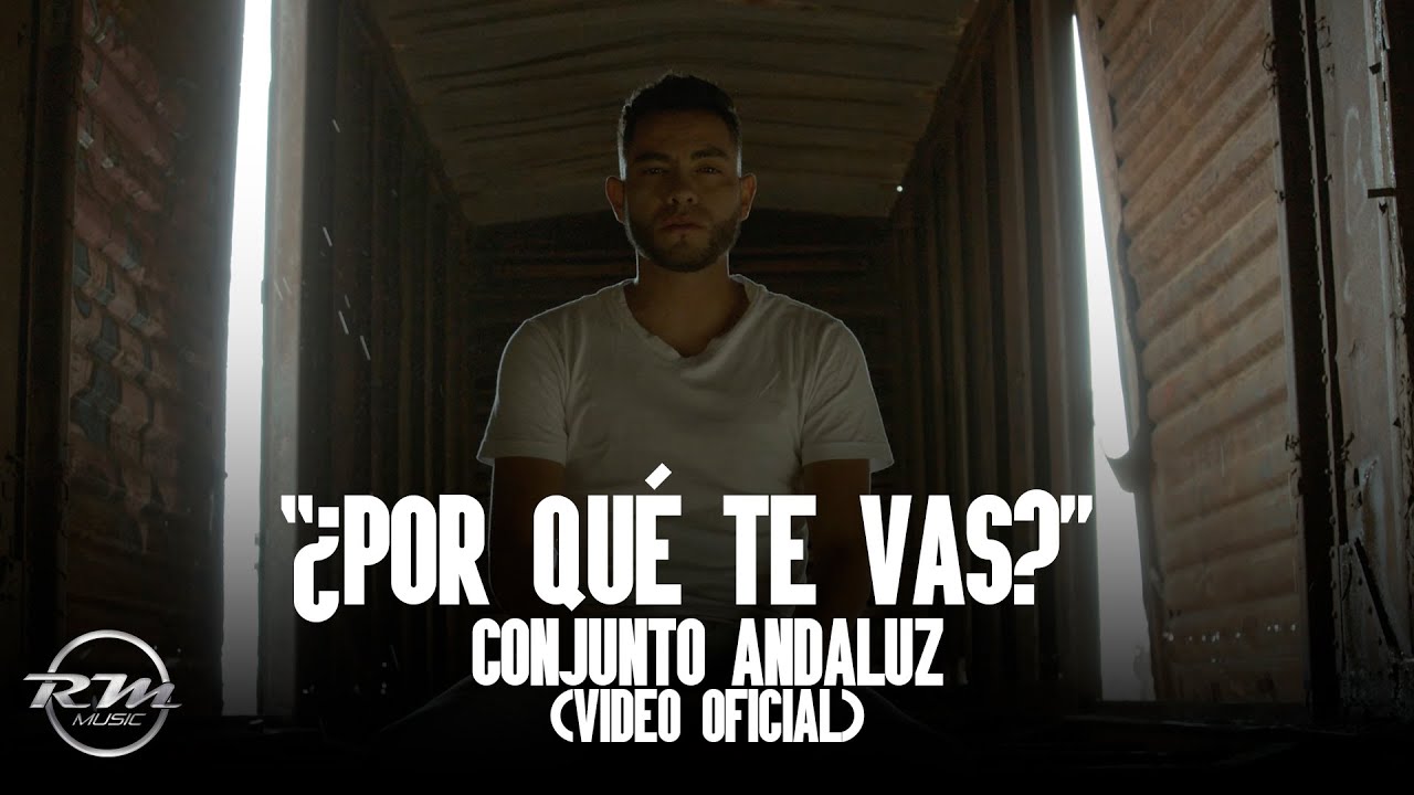 ¿Por qué te vas? - (Video oficial) - Conjunto Andaluz (2025)
