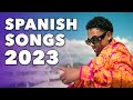 Top spanish songs 2023  best latin popular songs 2023 hits playlist