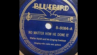 Walter Hurdt And His Singing Cowboy No Matter How He Done It 1939 Hillbilly Country 78 Rpm