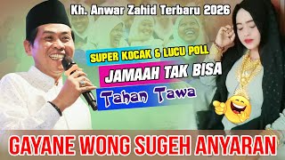 Download Lagu KH ANWAR ZAHID TERBARU 2026 PALING LUCU || GAYANE WONG SUGEH ANYARAN MP3