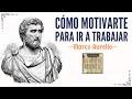 MARCO AURELIO | Cómo MOTIVARTE para salir de la cama e ir a trabajar