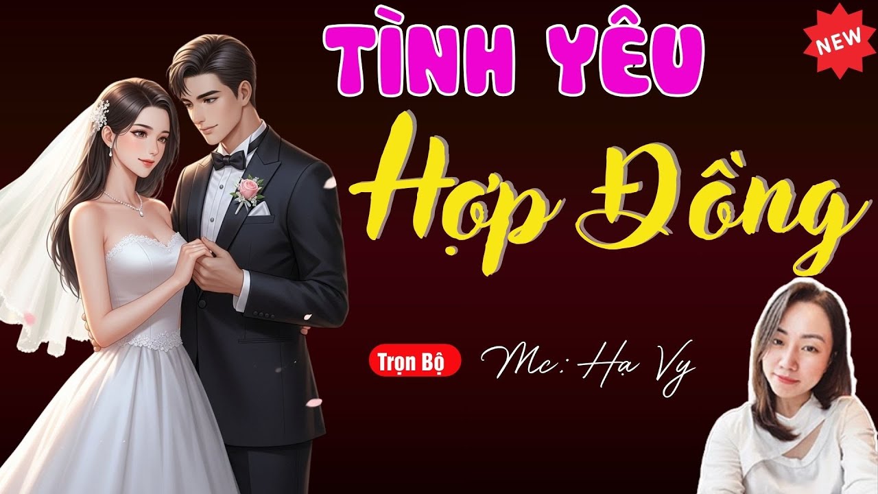 TÌNH YÊU HỢP ĐỒNG | TUYỂN TẬP TRUYỆN MC HẠ VY DIỄN ĐỌC HAY NHẤT.